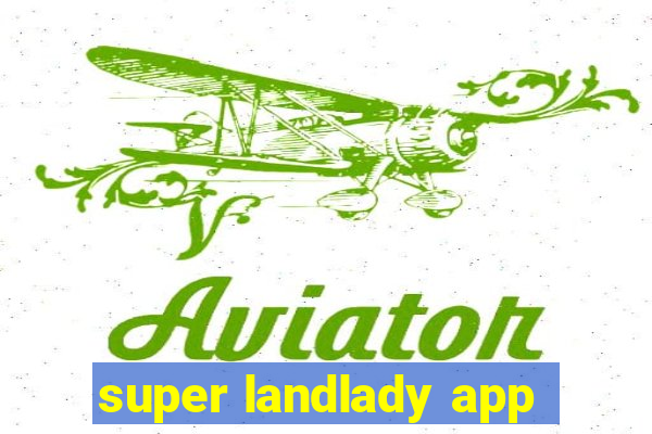 super landlady app